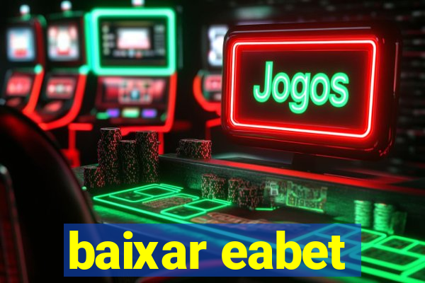 baixar eabet